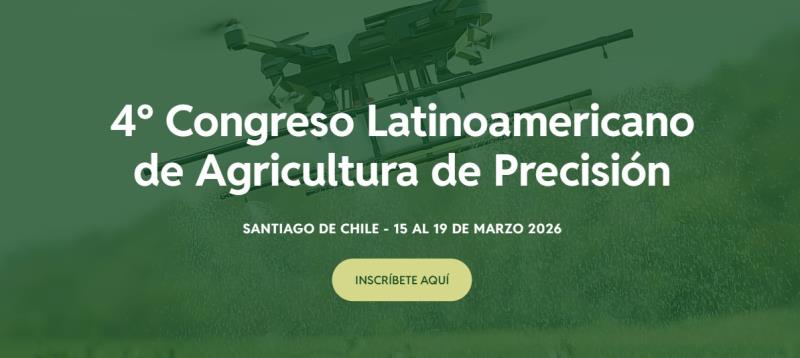 Congreso Latinoamericano de Agricultura de Precisión 2026 sucede en Santiago